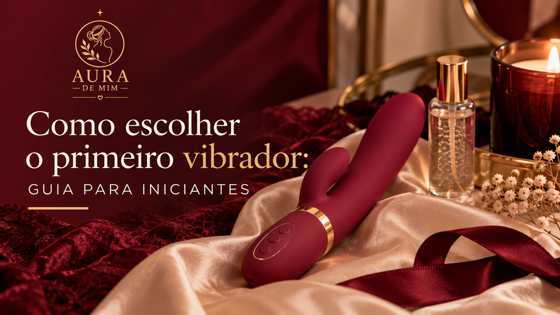 Como escolher o primeiro vibrador: guia para iniciantes